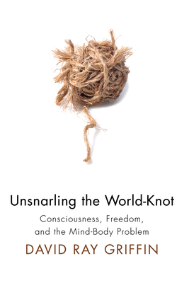 Unsnarling the World-Knot - Griffin, David Ray