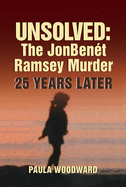 Unsolved: The Jonben�t Ramsey Murder 25 Years Later