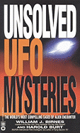 Unsolved UFO Mysteries: The World's Most Compelling Cases of Alien Encounter