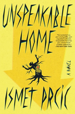 Unspeakable Home - Prcic, Ismet