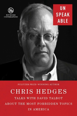 Unspeakable - Hedges, Chris, and Talbot, David