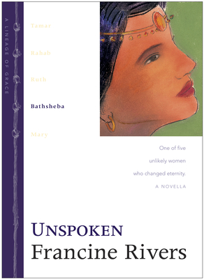 Unspoken: Bathsheba - Rivers, Francine