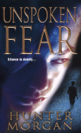 Unspoken Fear - Morgan, Hunter