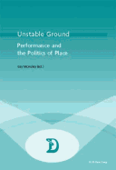 Unstable Ground: Performance and the Politics of Place