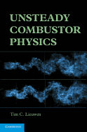 Unsteady Combustor Physics