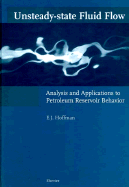 Unsteady-State Fluid Flow: Analysis and Applications to Petroleum Reservoir Behavior
