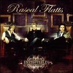 Unstoppable - Rascal Flatts