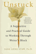 Unstuck: A Supportive and Practical Guide to Working Through Writer's Block