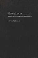 Unsung Heroes: Federal Execucrats Making a Difference