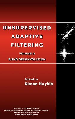 Unsupervised Adaptive Filtering, Blind Deconvolution - Haykin, Simon (Editor)