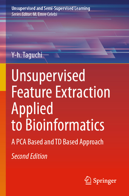 Unsupervised Feature Extraction Applied to Bioinformatics: A PCA Based and TD Based Approach - Taguchi, Y-h.