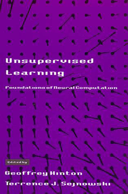 Unsupervised Learning: Foundations of Neural Computation - Hinton, Geoffrey (Editor), and Sejnowski, Terrence (Editor)