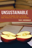 Unsustainable: A Strategy for Making Public Schooling More Productive, Effective, and Affordable