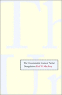 Unsustainable Costs of Partial Deregulation