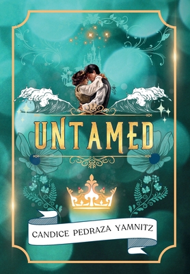Untamed - Yamnitz, Candice Pedraza