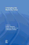Untangling the Maternity Crisis