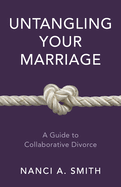 Untangling Your Marriage: A Guide to Collaborative Divorce