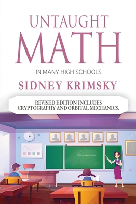 Untaught Math: In Many High Schools - Krimsky, Sidney