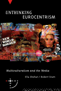 Unthinking Eurocentrism: Multiculturalism and the Media