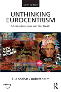 Unthinking Eurocentrism: Multiculturalism and the Media