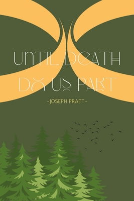 Until Death Do Us Part - Pratt, Joseph