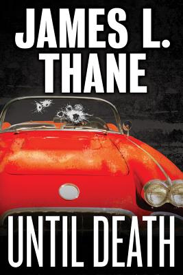 Until Death - Thane, James L