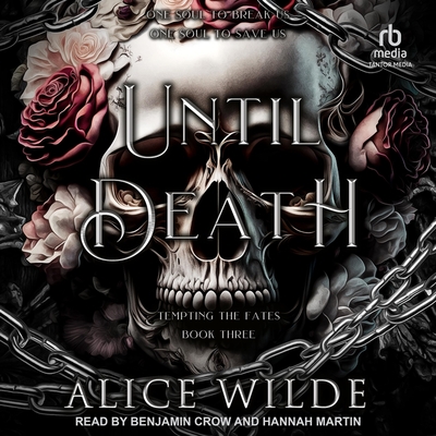 Until Death - Wilde, Alice, and Martin, Hannah (Read by), and Crow, Benjamin (Read by)