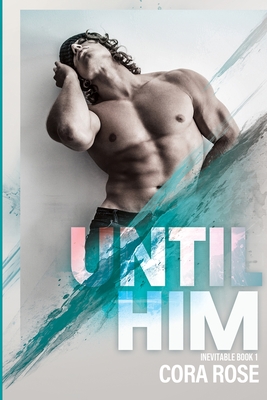 Until Him - Rose, Cora