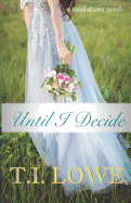 Until I Decide
