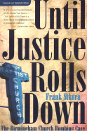 Until Justice Rolls Down: The Birmingham Church Bombing Case