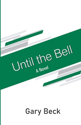 Until the Bell - Beck, Gary