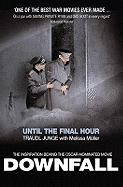 Until the Final Hour: Hitler's Last Secretary