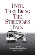 Until They Bring the Streetcars Back