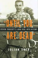 "Until You Are Dead": Steven Truscott's Long Ride Into History