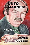 Unto Madness