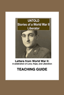 Untold, Stories of a World War II Liberator: Teaching Guide