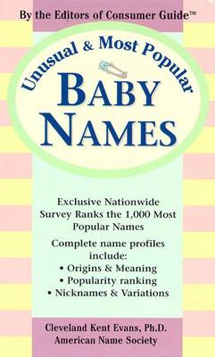 Unusual and Most Popular Baby Names - Consumer Guide, and Evans, Cleveland Kent, Ph.D.