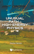 Unusual Path to High-Energy Physics