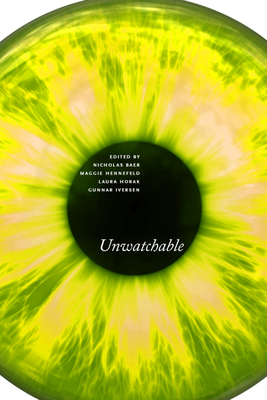 Unwatchable - Baer, Nicholas (Editor), and Hennefeld, Maggie (Editor), and Horak, Laura (Editor)