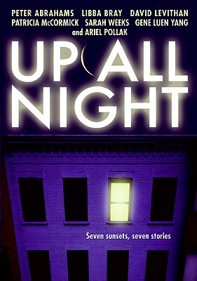 Up All Night - Abrahams, Peter, and Bray, Libba, and Levithan, David