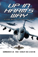 Up in Harm's Way: Flying with the Fleet Air Arm