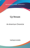 Up Stream: An American Chronicle