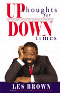 Up Thoughts for Down Times: Encouraging Words for Getting Through Life