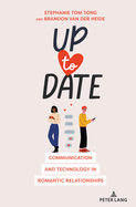 Up to Date: Communication and Technology in Romantic Relationships