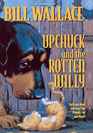 Upchuck and the Rotten Willy