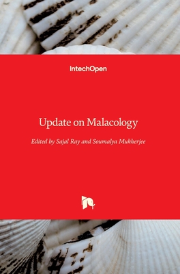 Update on Malacology - Mukherjee, Soumalya (Editor), and Ray, Sajal (Editor)