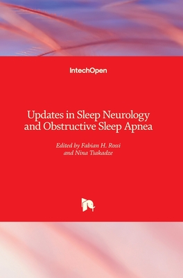 Updates in Sleep Neurology and Obstructive Sleep Apnea - Tsakadze, Nina (Editor), and Rossi, Fabian H. (Editor)