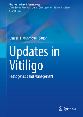 Updates in Vitiligo: Pathogenesis and Management - Mahmoud, Bassel H. (Editor)