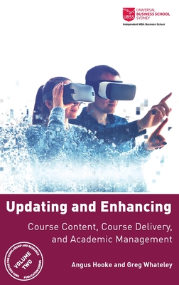 Updating and Enhancing Course Content, Course Delivery, and Academic Management - Hooke, Angus, and Whateley, Greg