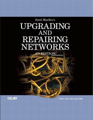 Upgrading and Repairing Networks - Mueller, Scott, and Ogletree, Terry W